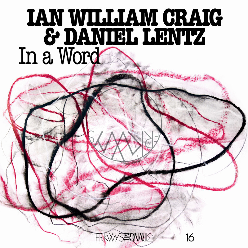 Ian William Craig & Daniel Lentz Frkwys Vol. 16: In A Word Plak Vinyl Record LP Albüm